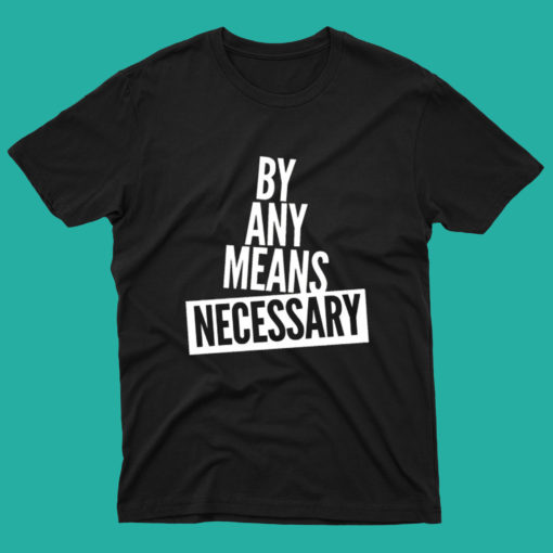 luekrative by any means necessary T Shirt