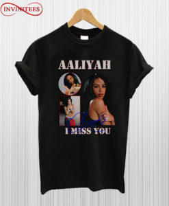 AALIYAH I MISS YOU T Shirt