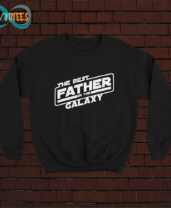 Best Father In The Galaxy Sweatshirt