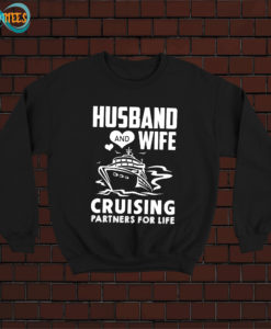 Husband And Wife Cruising Partners For Life Sweatshirt