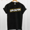 I Have Spoken T Shirt