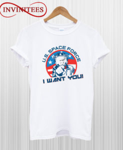 I Want YOU US Space Force T Shirt