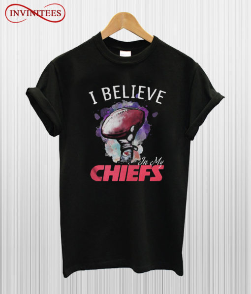 I believe In My Kansas City Chiefs T Shirt