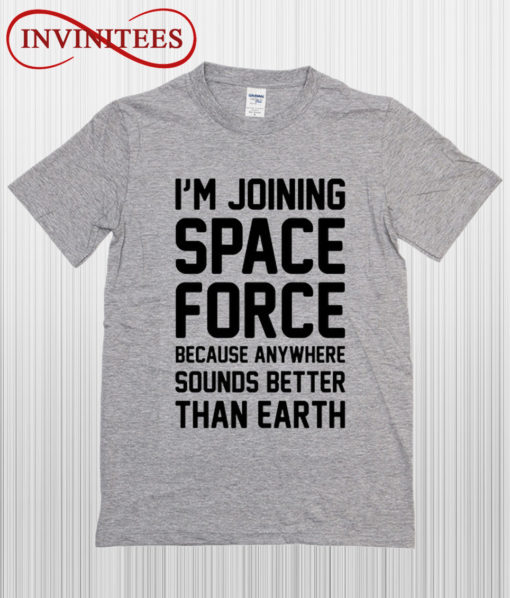 I'm Joining Space Force T Shirt