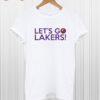 Let's Go Lakers T Shirt