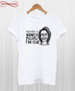 Nancy Pelosi Fan Club T Shirt