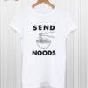 Send Noods Exclusive T Shirt