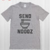 Send Noodz T Shirt
