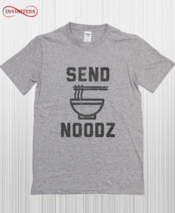 Send Noodz T Shirt