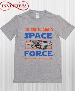 Space Force Boldly go to a Galaxy Far Far Away T Shirt