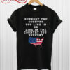 Support the country you live in or live in T Shirt