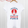 Training to Join the Space Force T Shirt