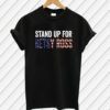 Stand Up For Betsy Ross T Shirt