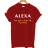 Alexa More Coffee Mug RED T-shirt