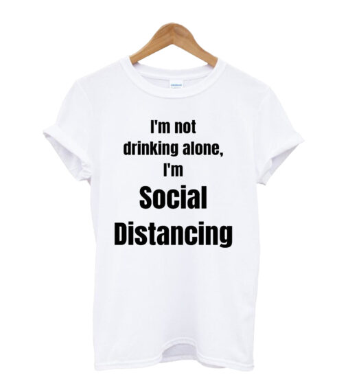 I'm Not Drinking T- Shirt