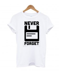 Never forget T-shirt