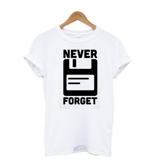 Never forget T-shirt