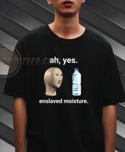 Ah Yes Enslaved Moisture T-shirt