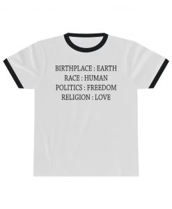 Birthplace Earth, Race Human, Politics Freedom, Ringer Shirt THD