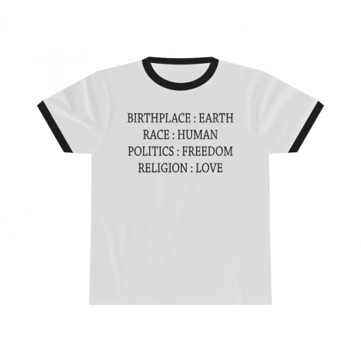 Birthplace Earth, Race Human, Politics Freedom, Ringer Shirt THD