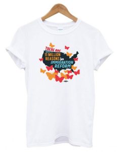 11 Million Reasons to Support Immigration Reform T shirt qn