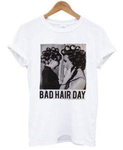 Be Famous Women Badha Rolled – Bad Hair Day t shirt qn