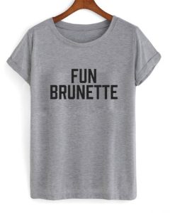 Fun Brunette t shirt qn