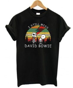 I Still Miss David Bowie t shirt qn