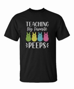 Teaching my Favorite Peeps t shirt qn