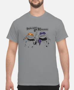 Ninja Turtles pizza dude got 30seconds t shirt qn