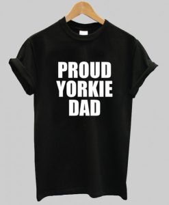 Proud Yorkie Dad T-Shirt qn