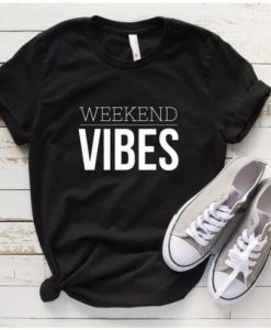 Weekend Vibes t shirt qn