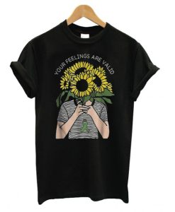 Your Feelings Are Valid Sunflower Mental Health Gift T shirt qn