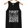 Forget Glass Slippers This Princess Wears Boots Tank top qn