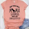 Dont Mess With Mama Saurus T-Shirt qn