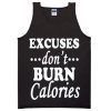 Excuses Don’t Burn Calories Tanktop qn