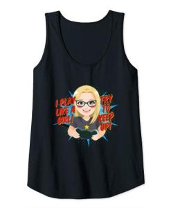 Womens I Play Like A Girl Try To Keep Up TANK TOP qn