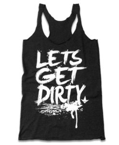 AB Let’s Get Dirty TANK TOP qn