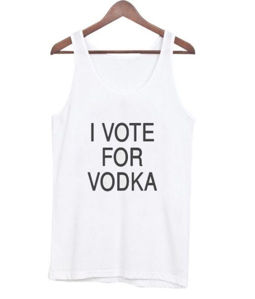 I vote for vodka Tank Top qn