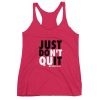 Just Don’t Quit – Women’s Racerback Tank top qn