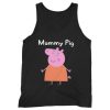 Mummy Pig Mothers Day Peppa Pig Funny Man’s tank top qn