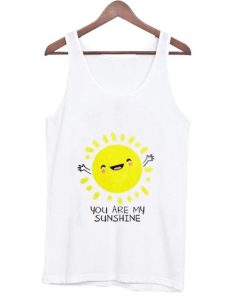 Youre Are My Sunshine Tank Top qn