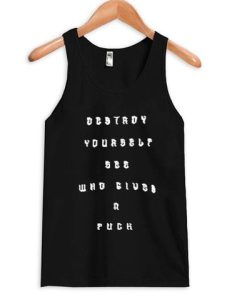 destroy yourself see who gives a fuck Tank Top qn