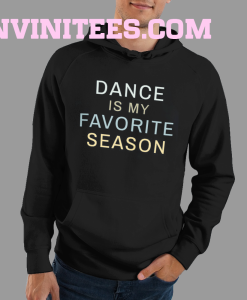 dance is my favorite person hoodie