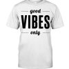 good vibes T-Shirt Classic