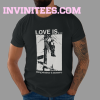 Love Is Doing Whatever Is Necessary T-Shirt