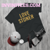 Love Stoner T-Shirt