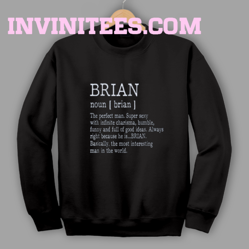 Adult Definition First Name Brian Men Sweatshirt