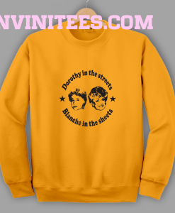 Dorothy In The Streets Blanche In the Sheets Sweatshirt