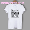 Faith Hope Love T-Shirt